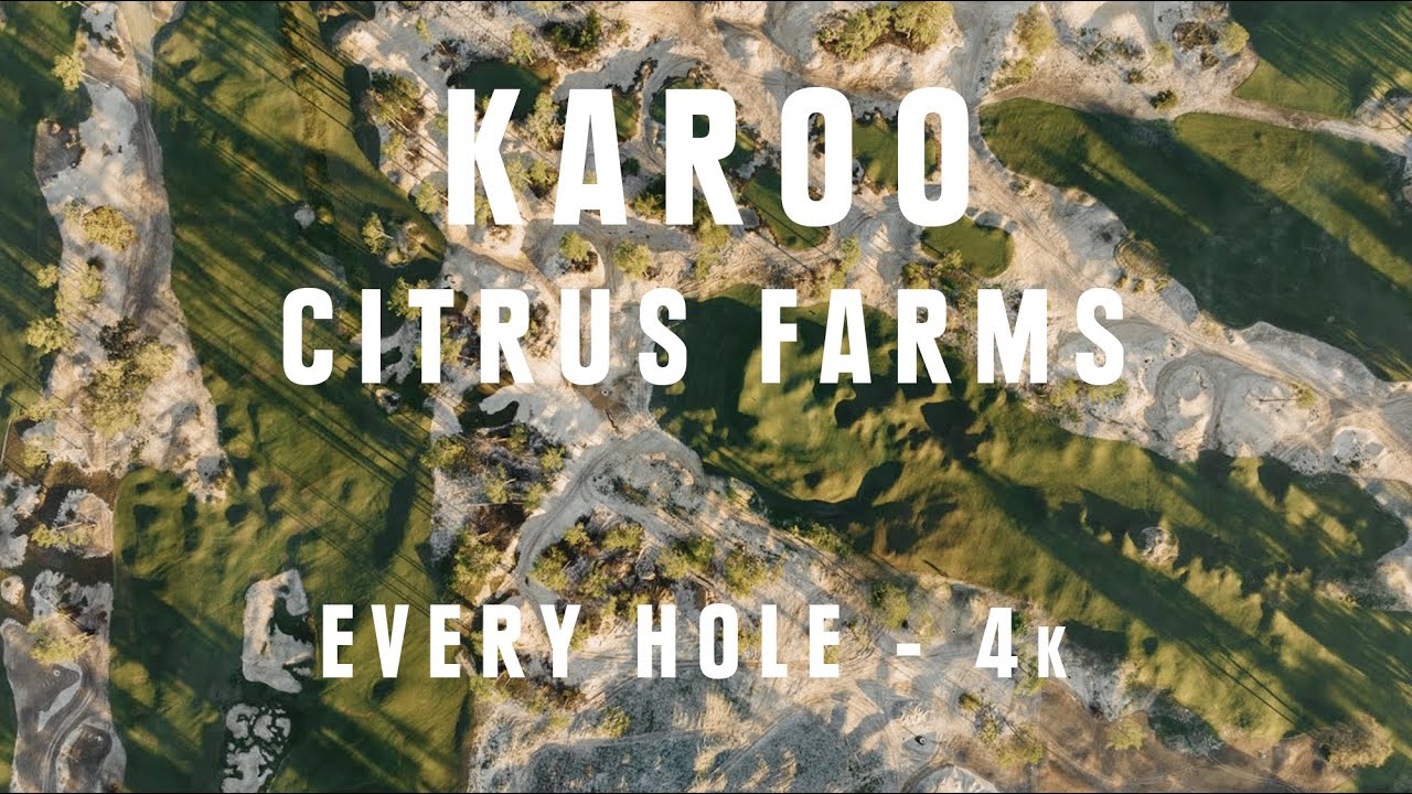 karoo-cabot-citrus-farms-every-hole-first-look-4k